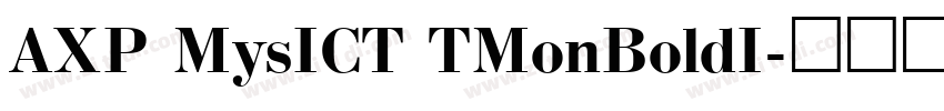 AXP MysICT TMonBoldI字体转换